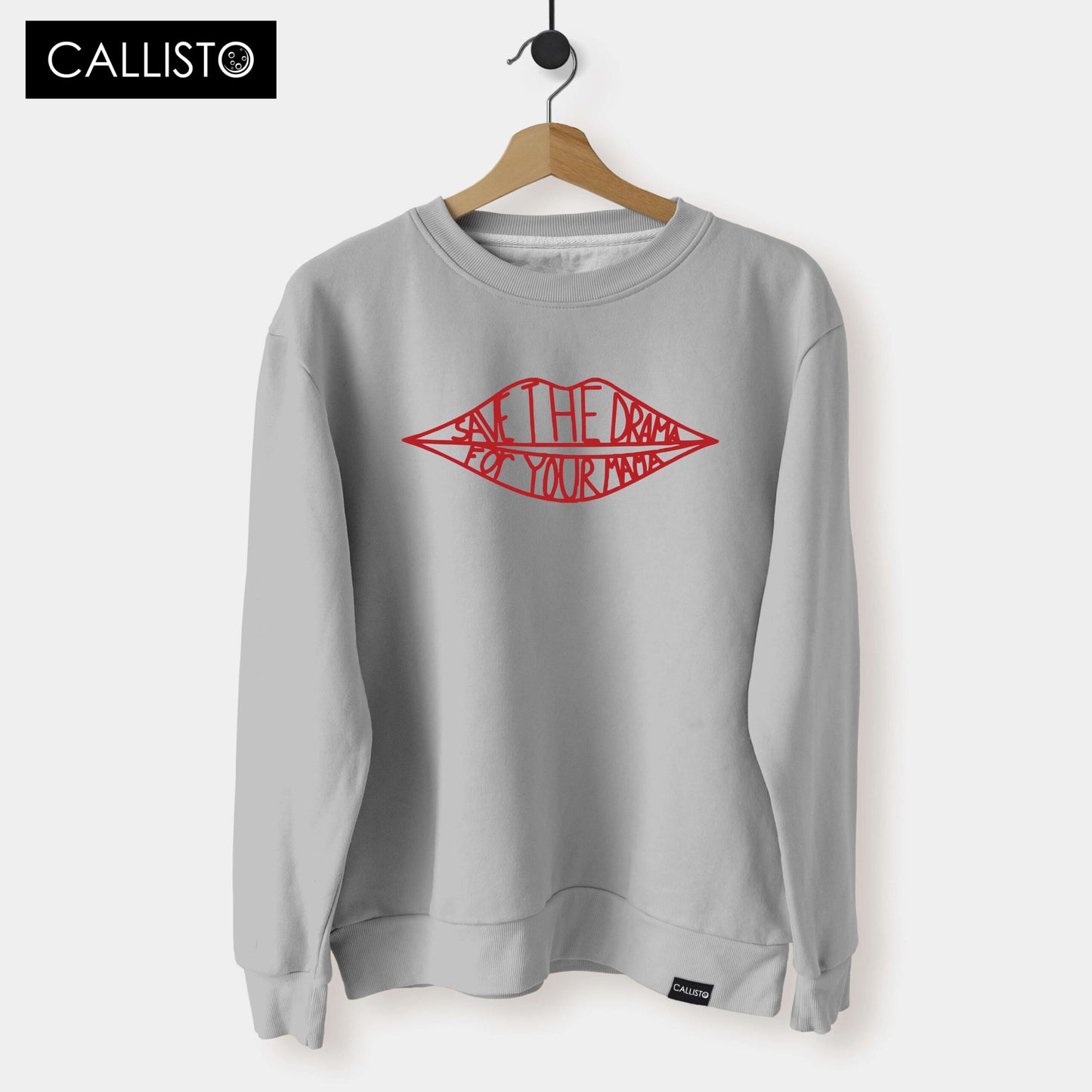 Save the Drama For Your Mama - Sweat Shirt