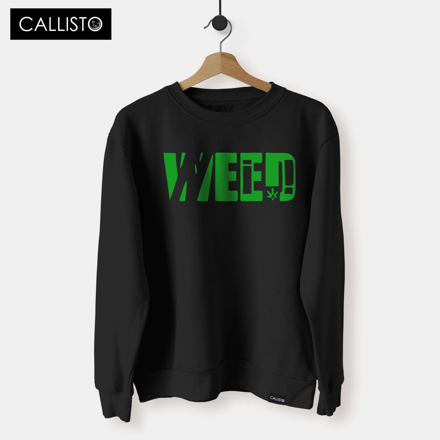 I Need Weed - Sweat Shirt