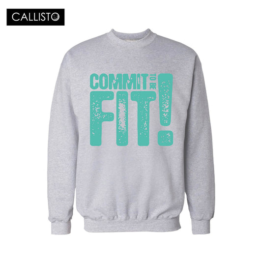 Commit To Be Fit - Sweat Shirt